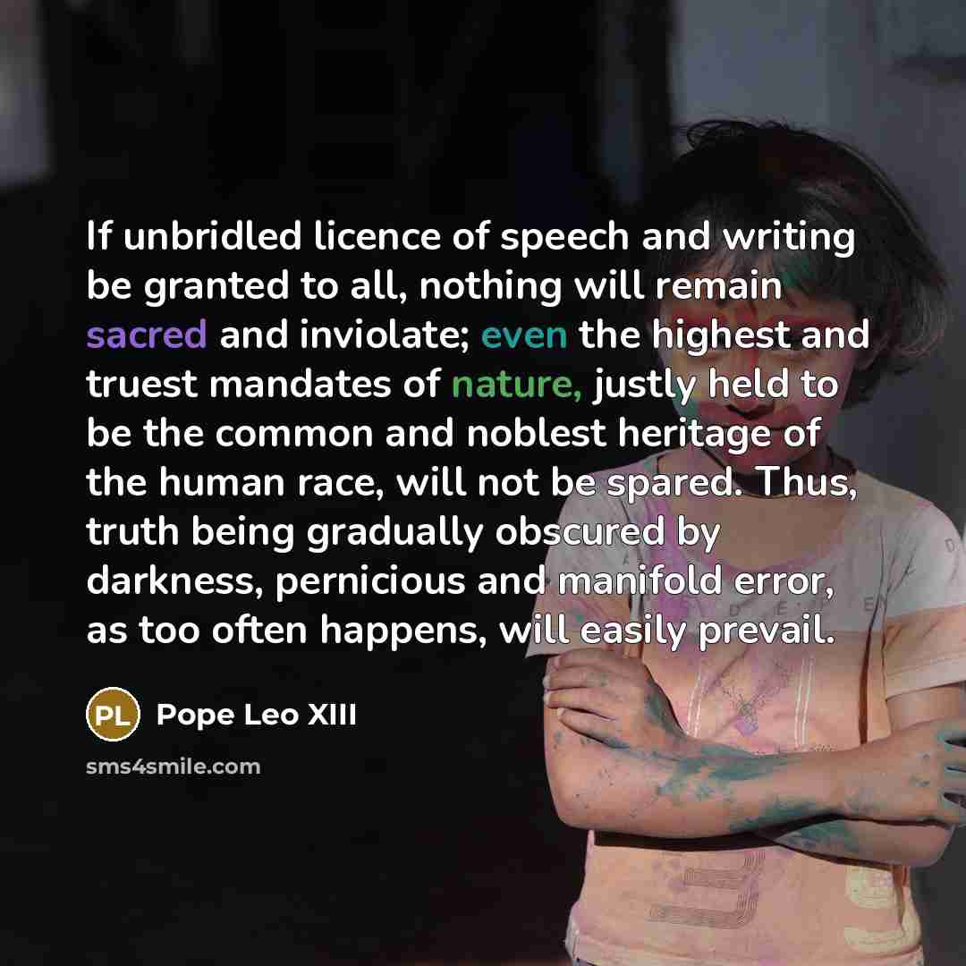 “If unbridled licence of speech and writing be granted to…” quote by Pope Leo XIII