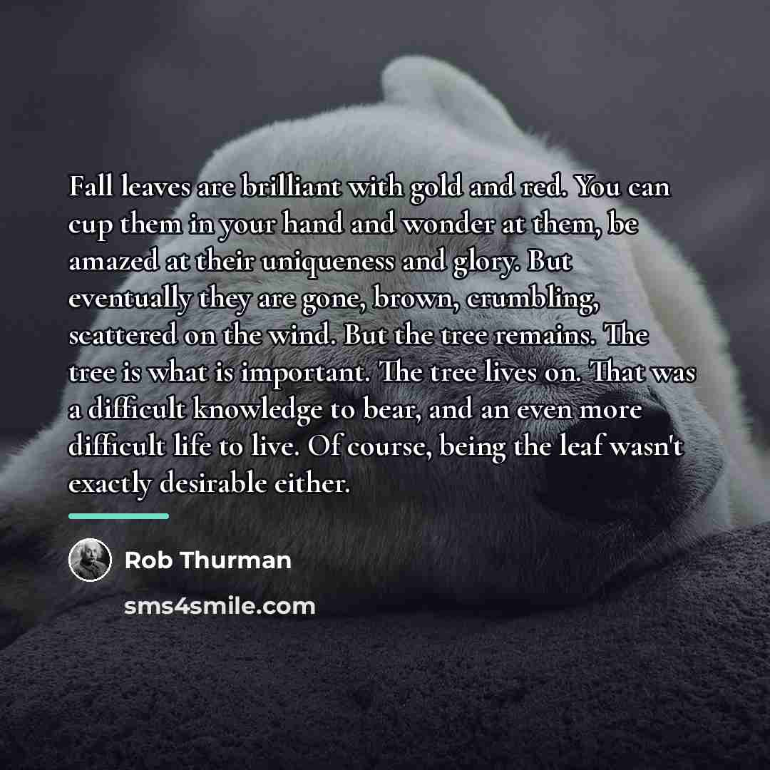 “Fall leaves are brilliant with gold and red. You can…” quote by Rob Thurman