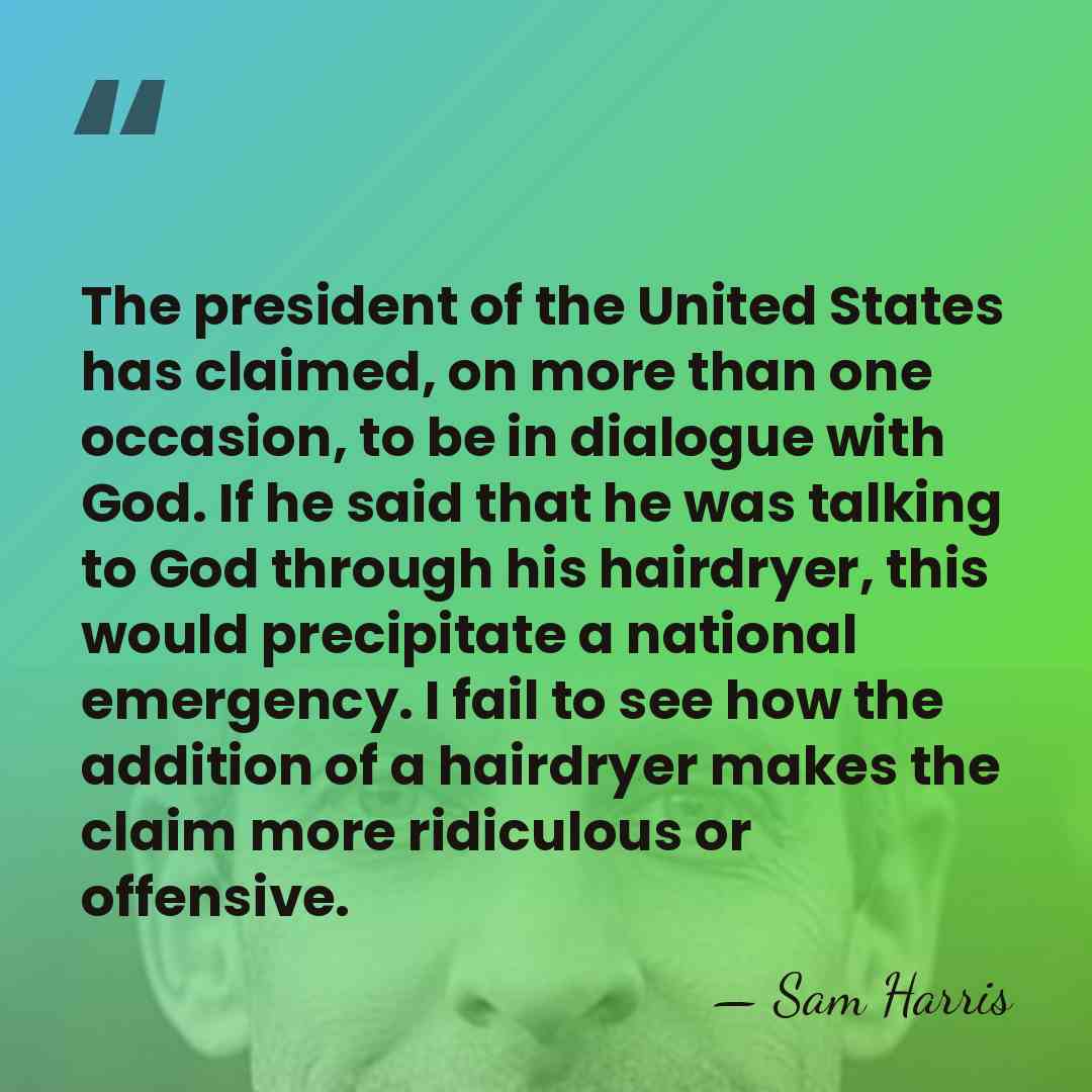 The president of the United States has claimed, on more than one&hellip; - Sam Harris