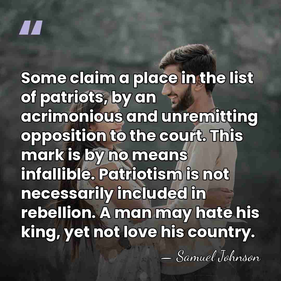 Some claim a place in the list of patriots, by an acrimonious&hellip; - Samuel Johnson