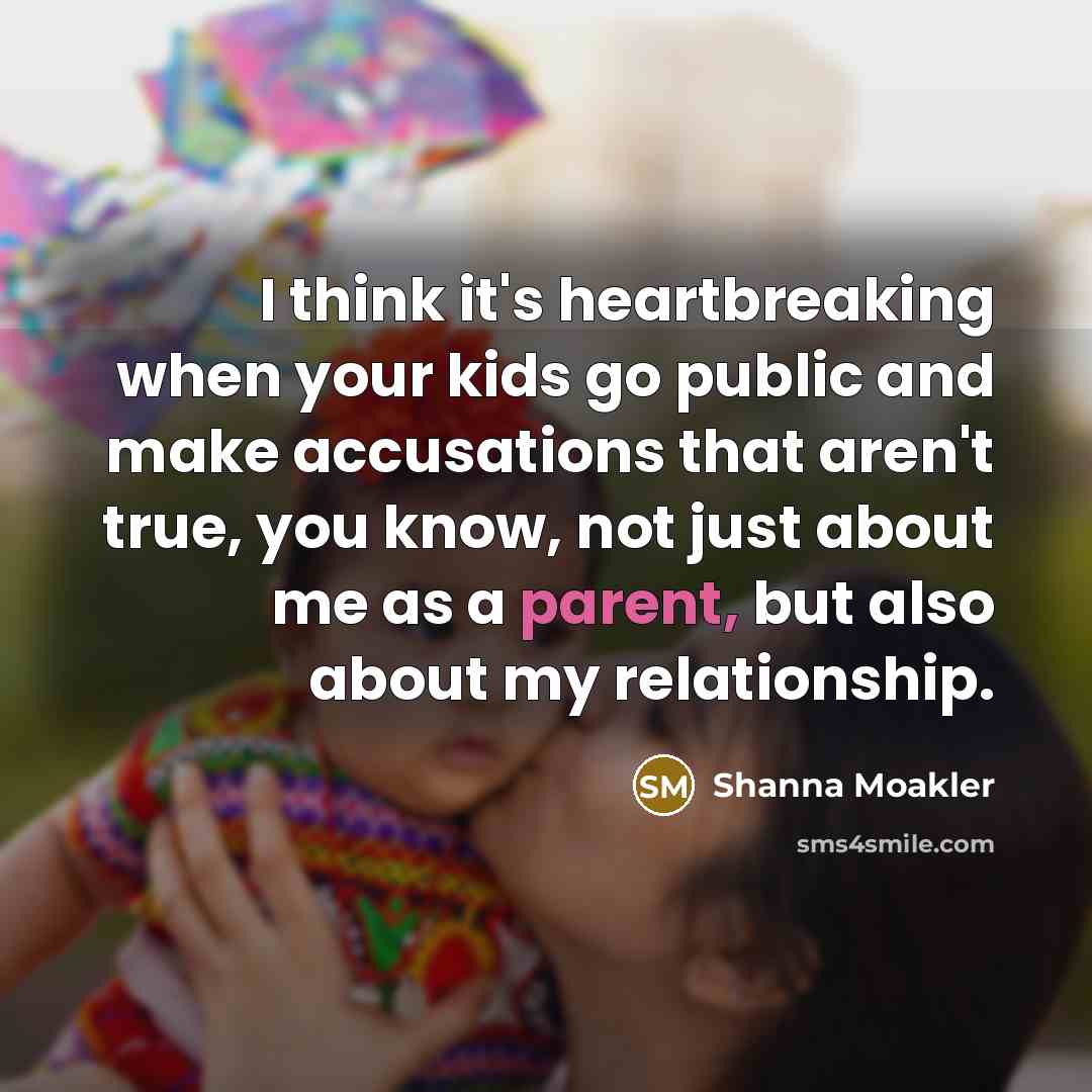 “I think it's heartbreaking when your kids go public and…” quote by Shanna Moakler