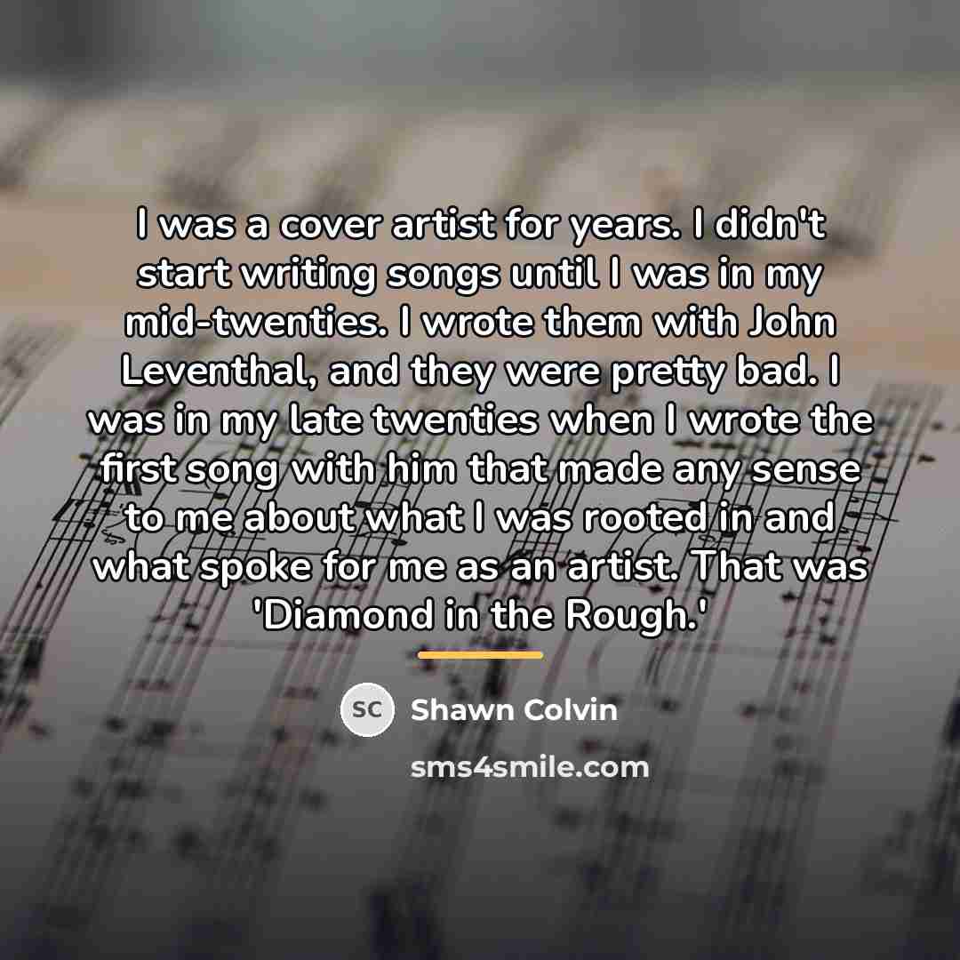 “I was a cover artist for years. I didn't start…” quote by Shawn Colvin