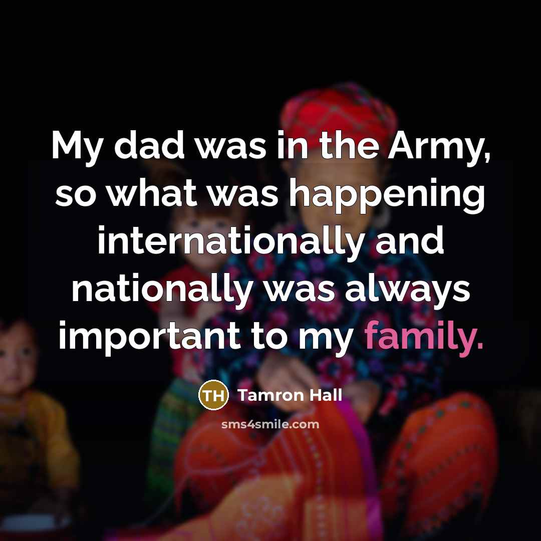 “My dad was in the Army, so what was happening…” quote by Tamron Hall