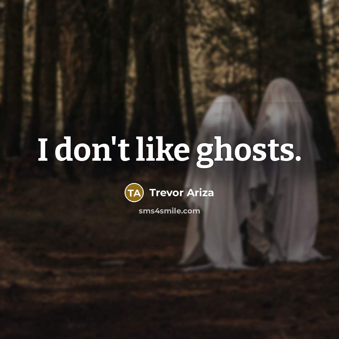“I don't like ghosts.” quote by Trevor Ariza