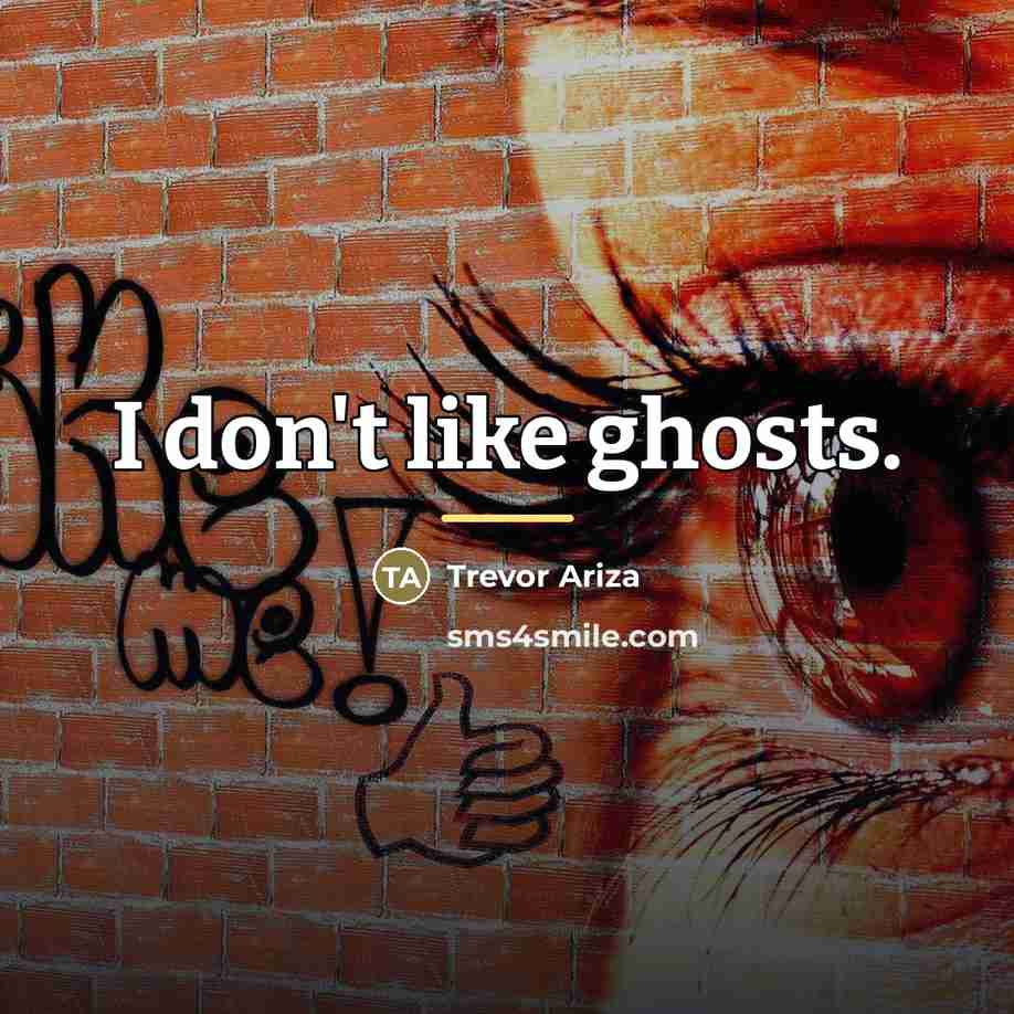 “I don't like ghosts.…” quote by Trevor Ariza