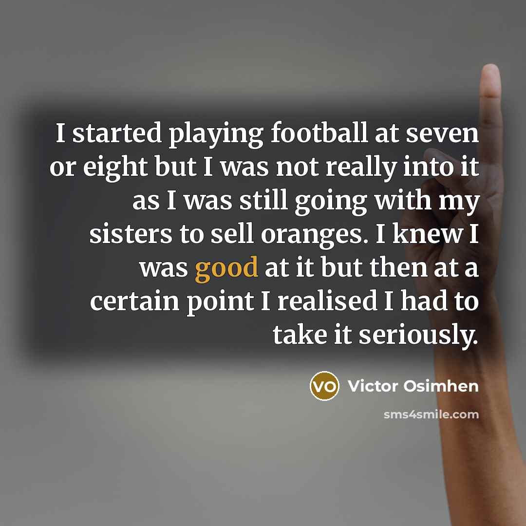 “I started playing football at seven or eight but I…” quote by Victor Osimhen