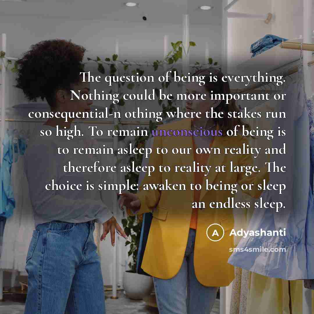 “The question of being is everything. Nothing could be more…” quote by Adyashanti
