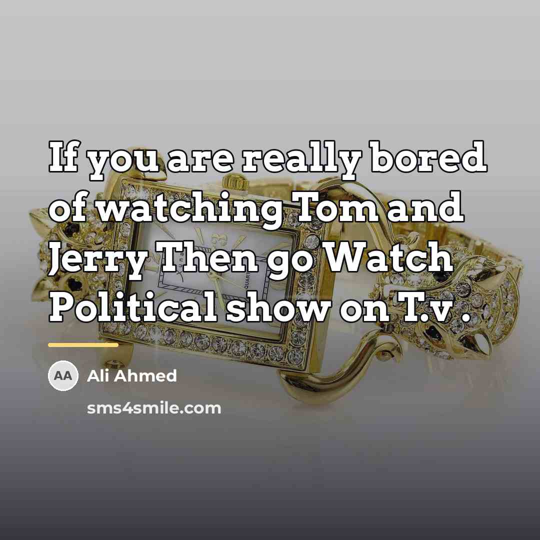 “If you are really bored of watching Tom and Jerry…” quote by Ali Ahmed