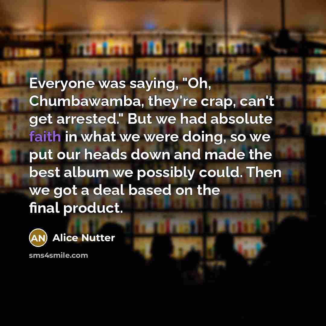 “Everyone was saying, "Oh, Chumbawamba, they're crap, can't get arrested."…” quote by Alice Nutter