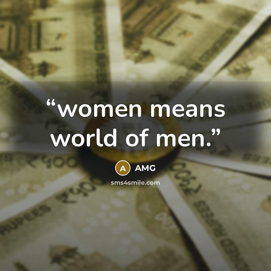 “women means world of men.” quote by AMG