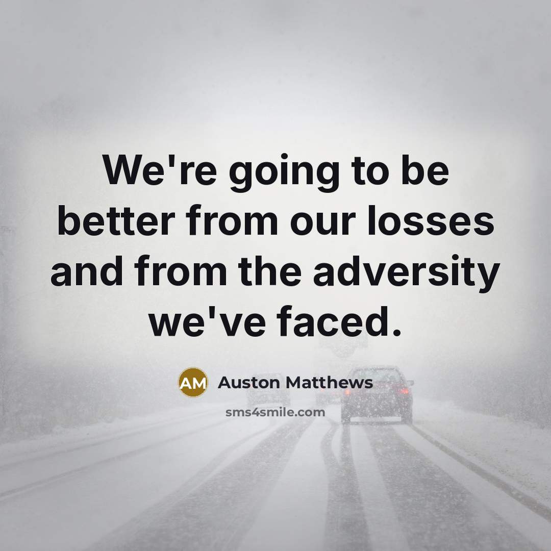 “We're going to be better from our losses and from…” quote by Auston Matthews