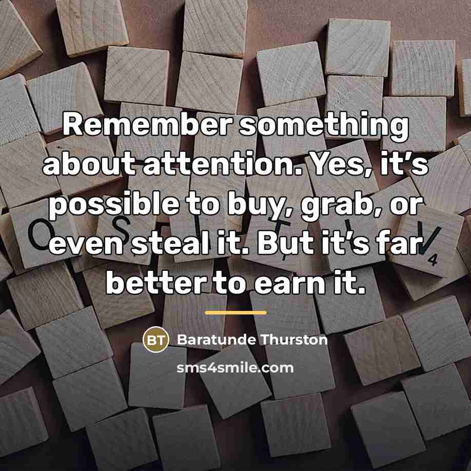 “Remember something about attention. Yes, it’s possible to buy, grab,…” quote by Baratunde Thurston