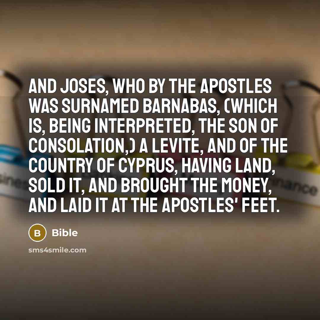 “And Joses, who by the apostles was surnamed Barnabas, (which…” quote by Bible
