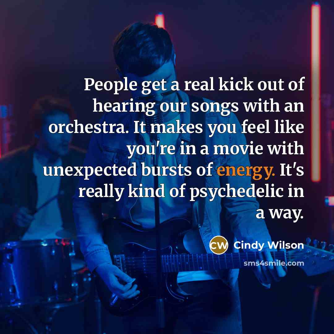 “People get a real kick out of hearing our songs…” quote by Cindy Wilson