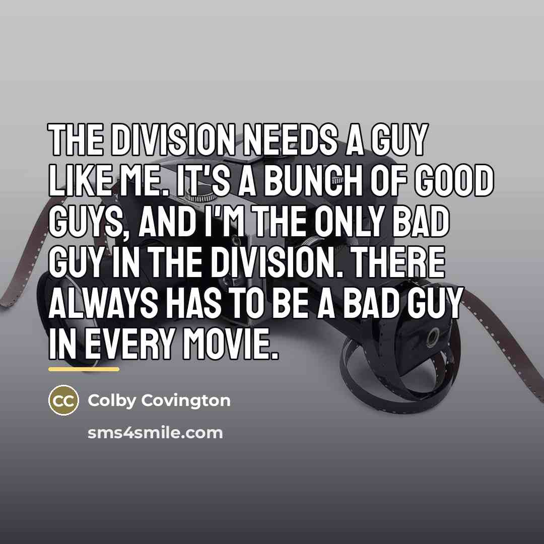 “The division needs a guy like me. It's a bunch…” quote by Colby Covington