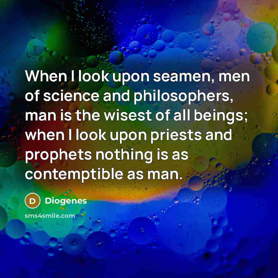 “When I look upon seamen, men of science and philosophers,…” quote by Diogenes