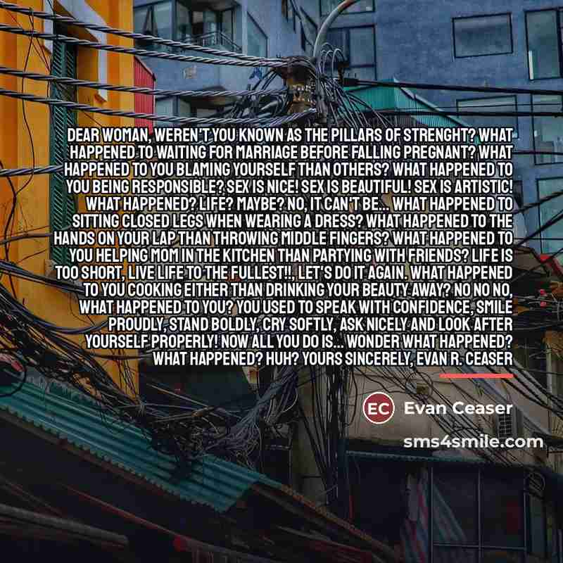 “Dear woman, Weren't you known as the Pillars of strenght?…” quote by Evan Ceaser