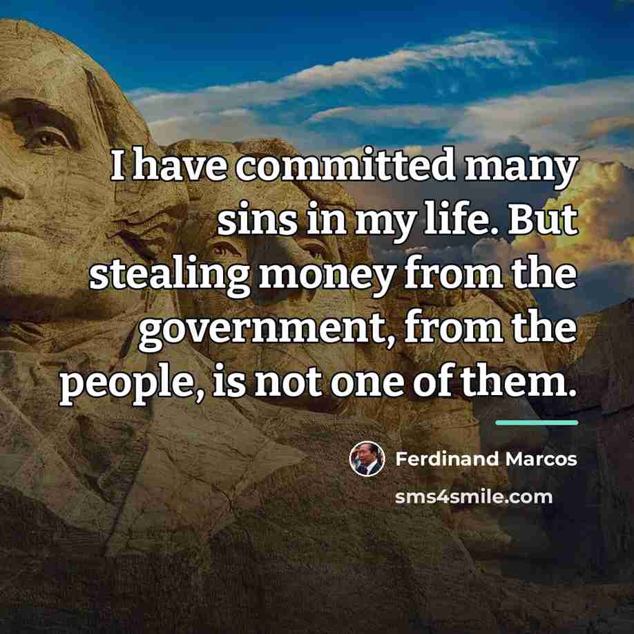 “I have committed many sins in my life. But stealing…” quote by Ferdinand Marcos