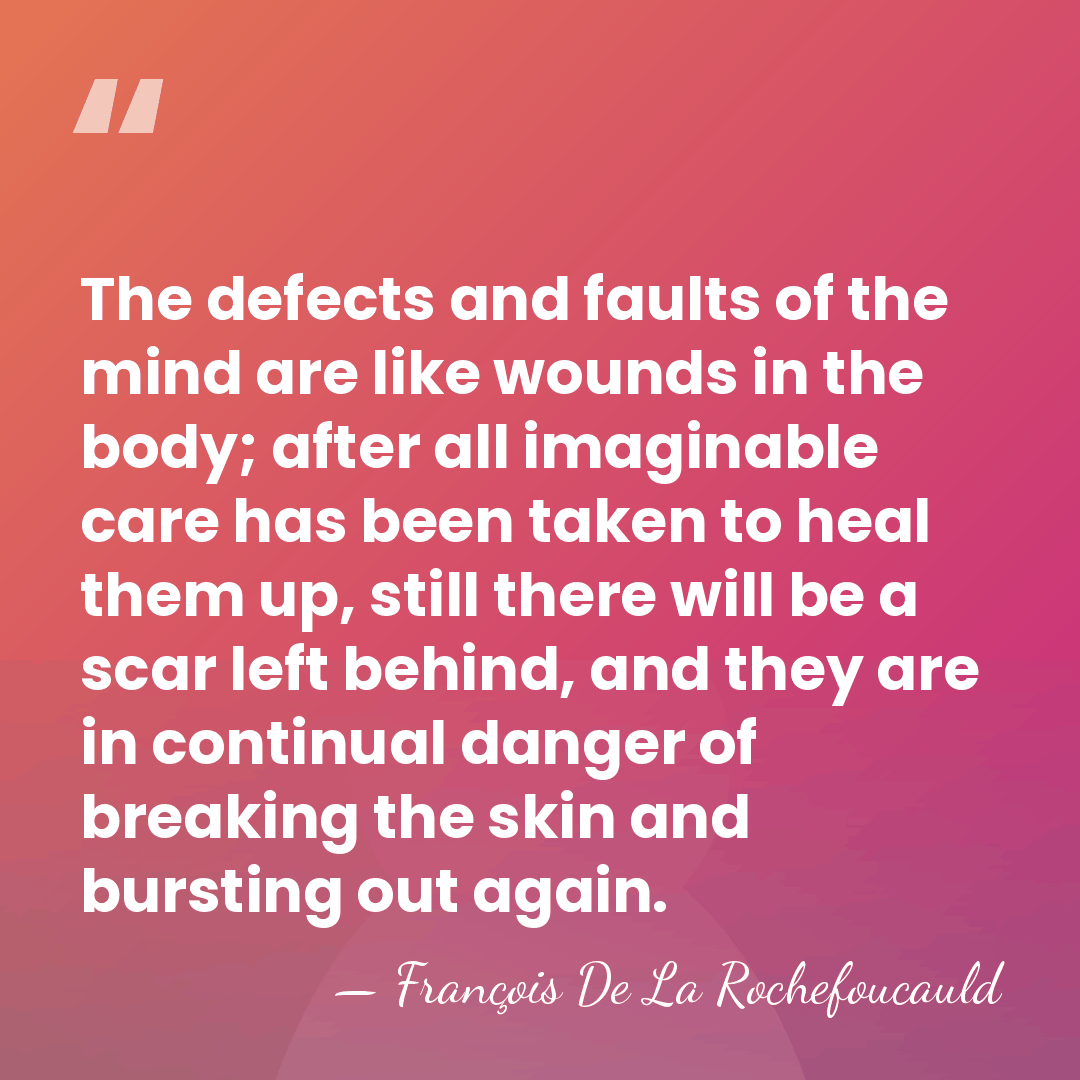 The defects and faults of the mind are like wounds in the&hellip; - Francois de La Rochefoucauld
