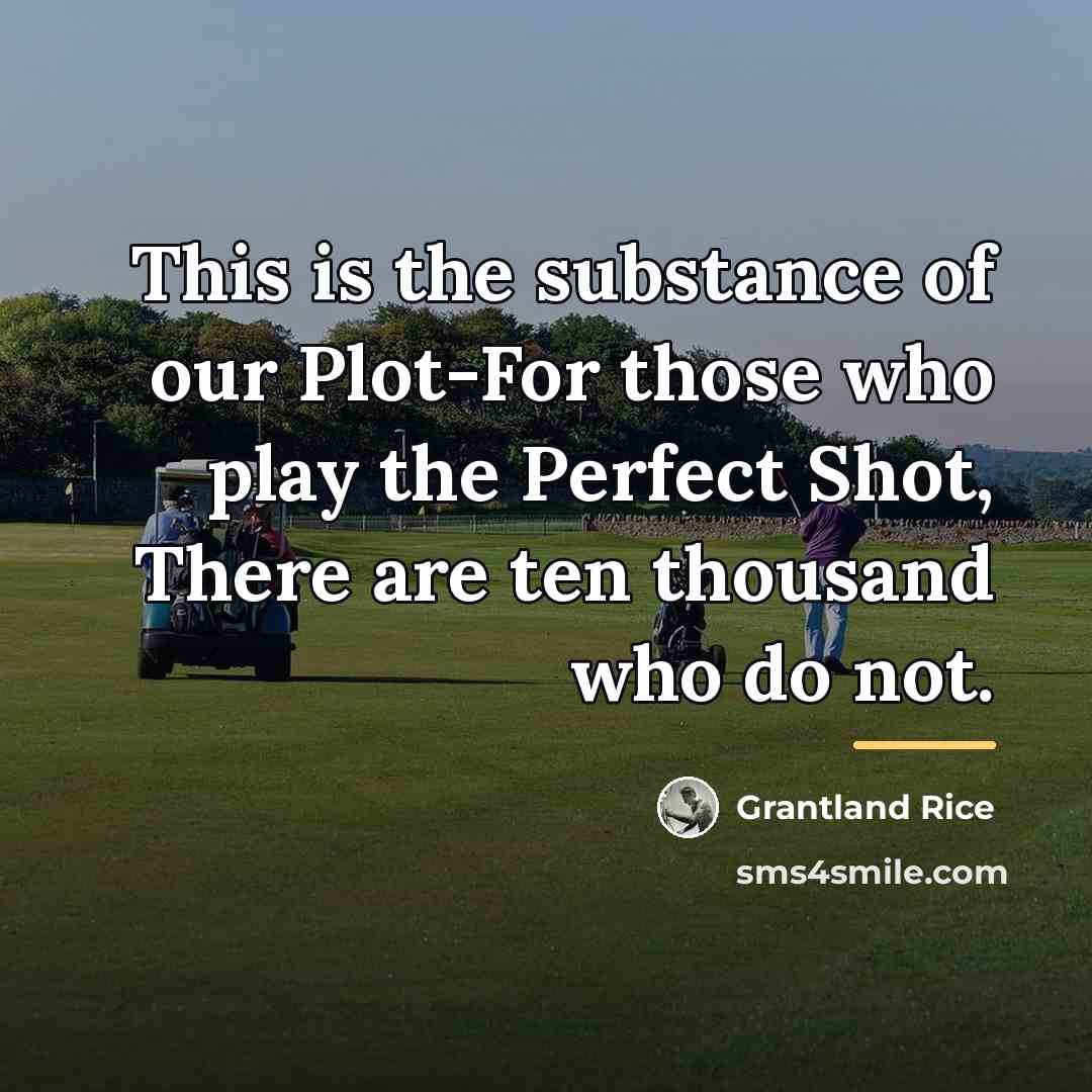 “This is the substance of our Plot-For those who play…” quote by Grantland Rice