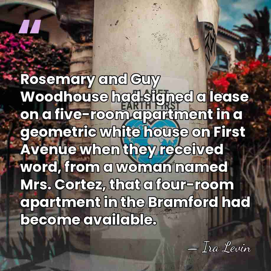 Rosemary and Guy Woodhouse had signed a lease on a five-room apartment&hellip; - Ira Levin