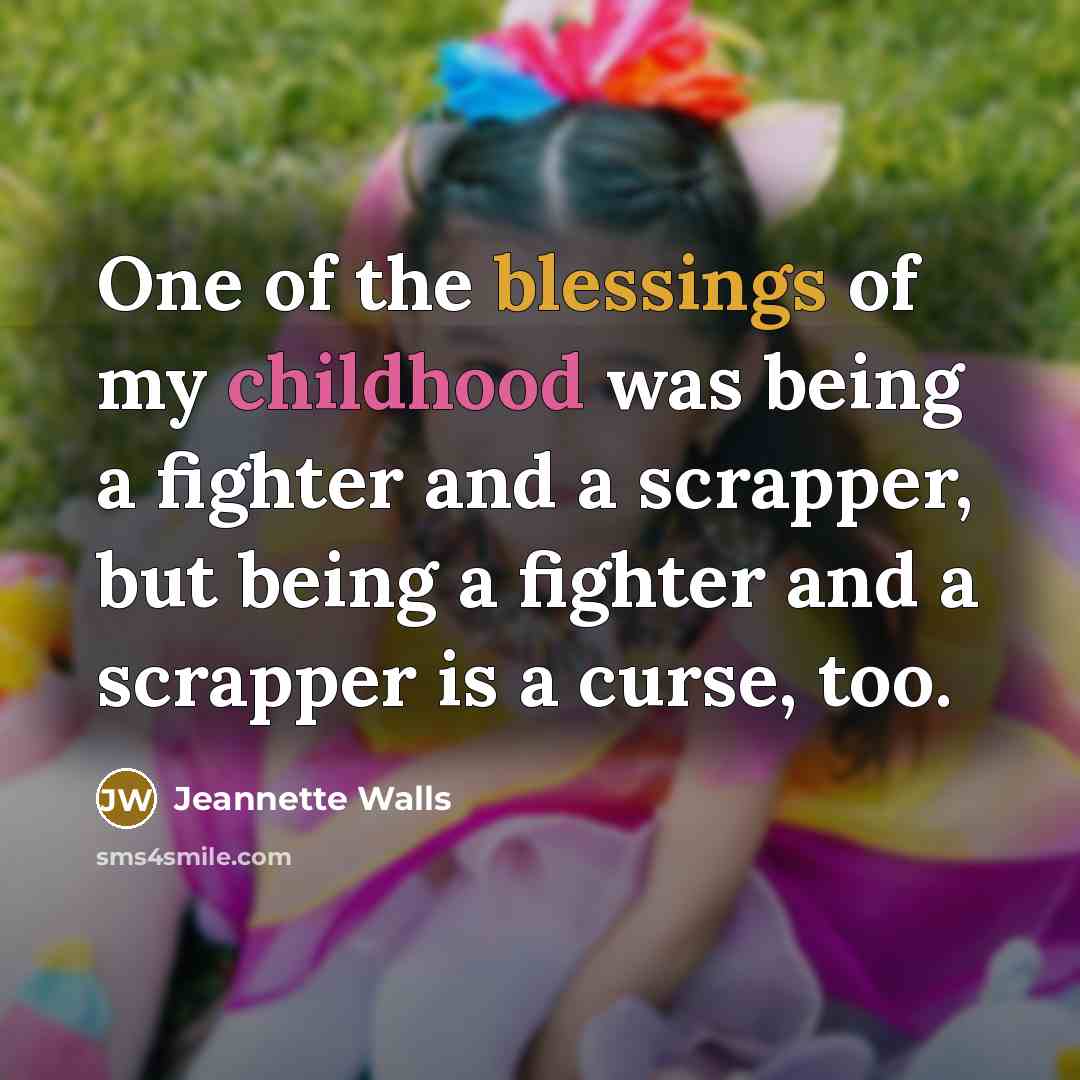 “One of the blessings of my childhood was being a…” quote by Jeannette Walls
