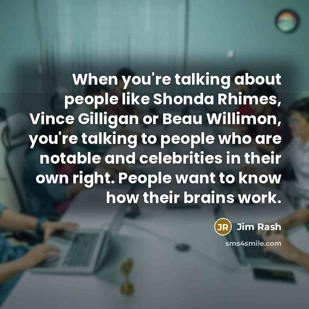 “When you're talking about people like Shonda Rhimes, Vince Gilligan…” quote by Jim Rash