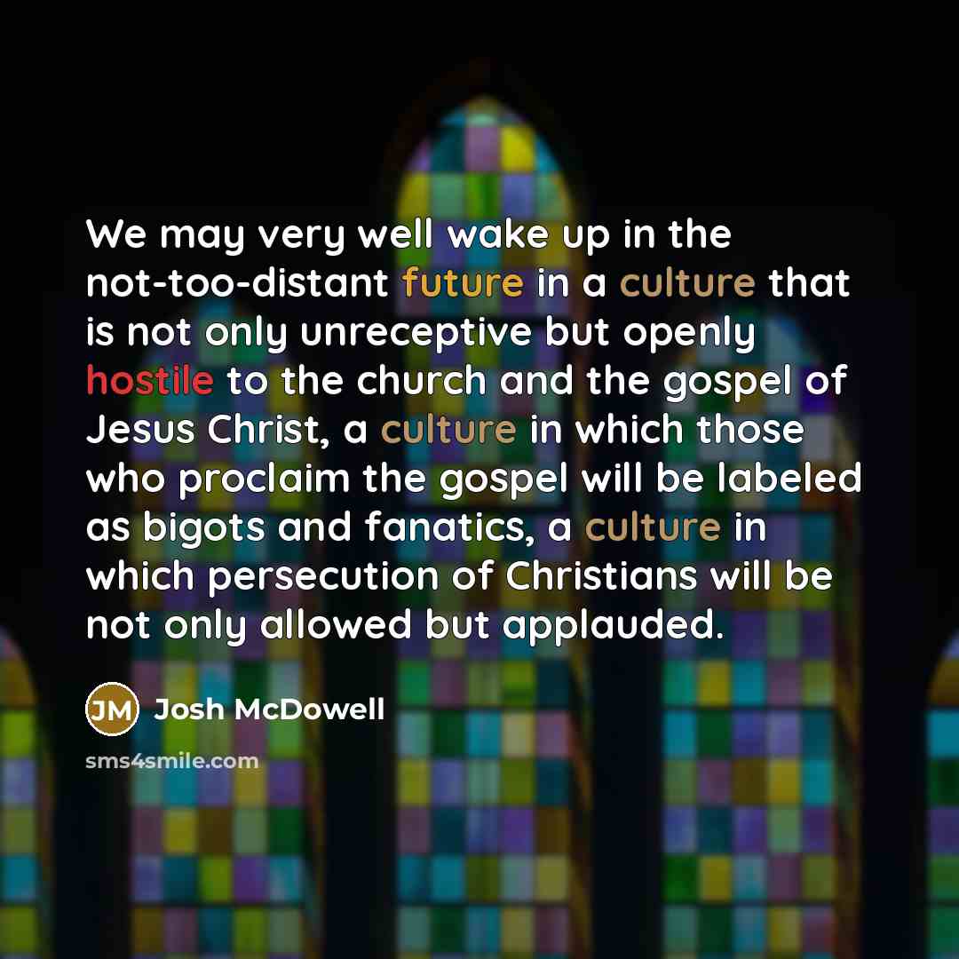“We may very well wake up in the not-too-distant future…” quote by Josh McDowell