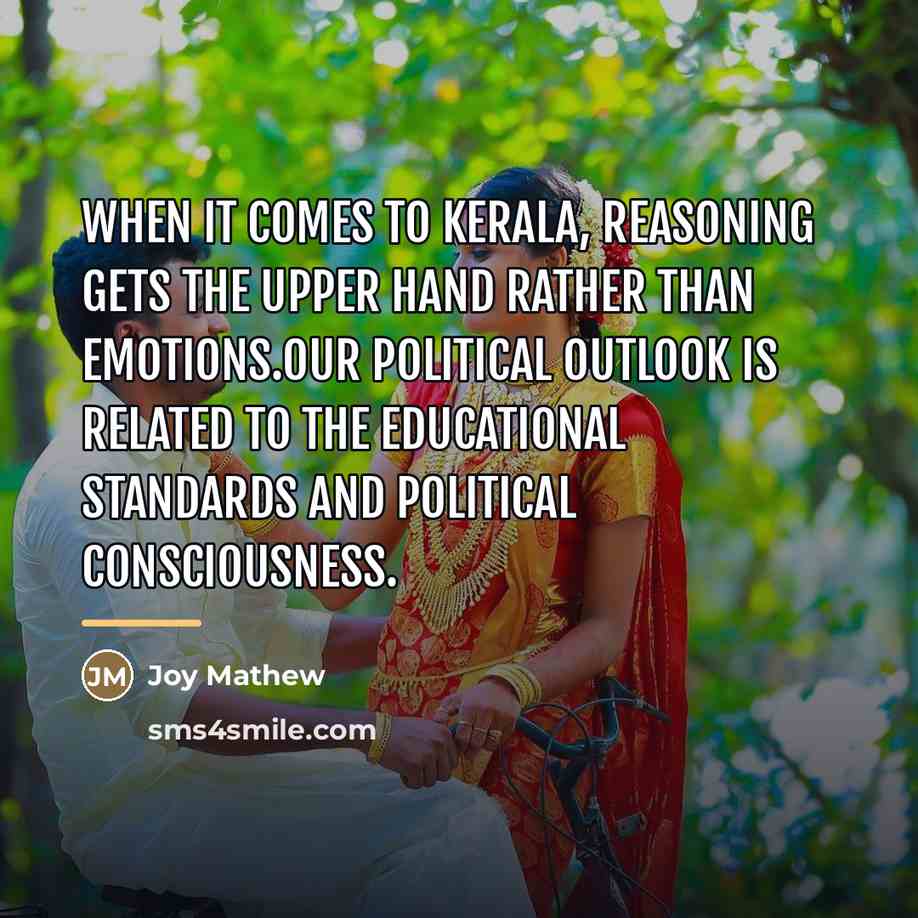 “When it comes to Kerala, reasoning gets the upper hand…” quote by Joy Mathew