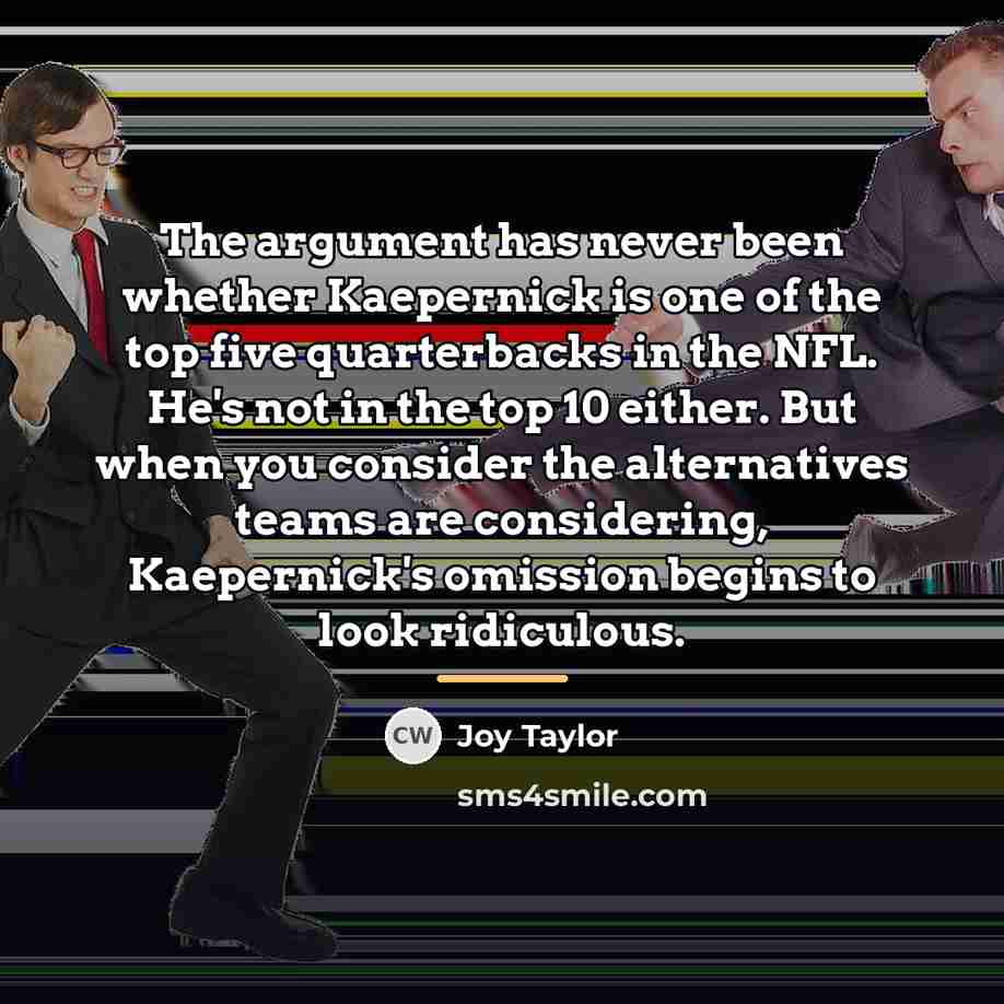 “The argument has never been whether Kaepernick is one of…” quote by Joy Taylor