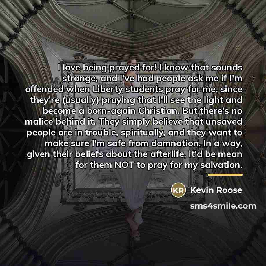 “I love being prayed for! I know that sounds strange,…” quote by Kevin Roose