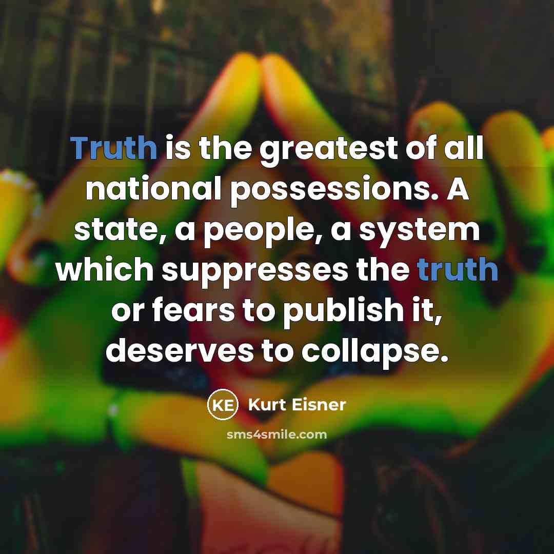 “Truth is the greatest of all national possessions. A state,…” quote by Kurt Eisner