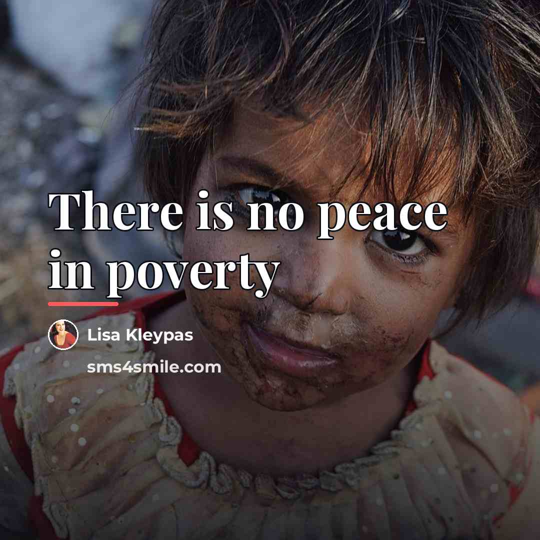 “There is no peace in poverty…” quote by Lisa Kleypas