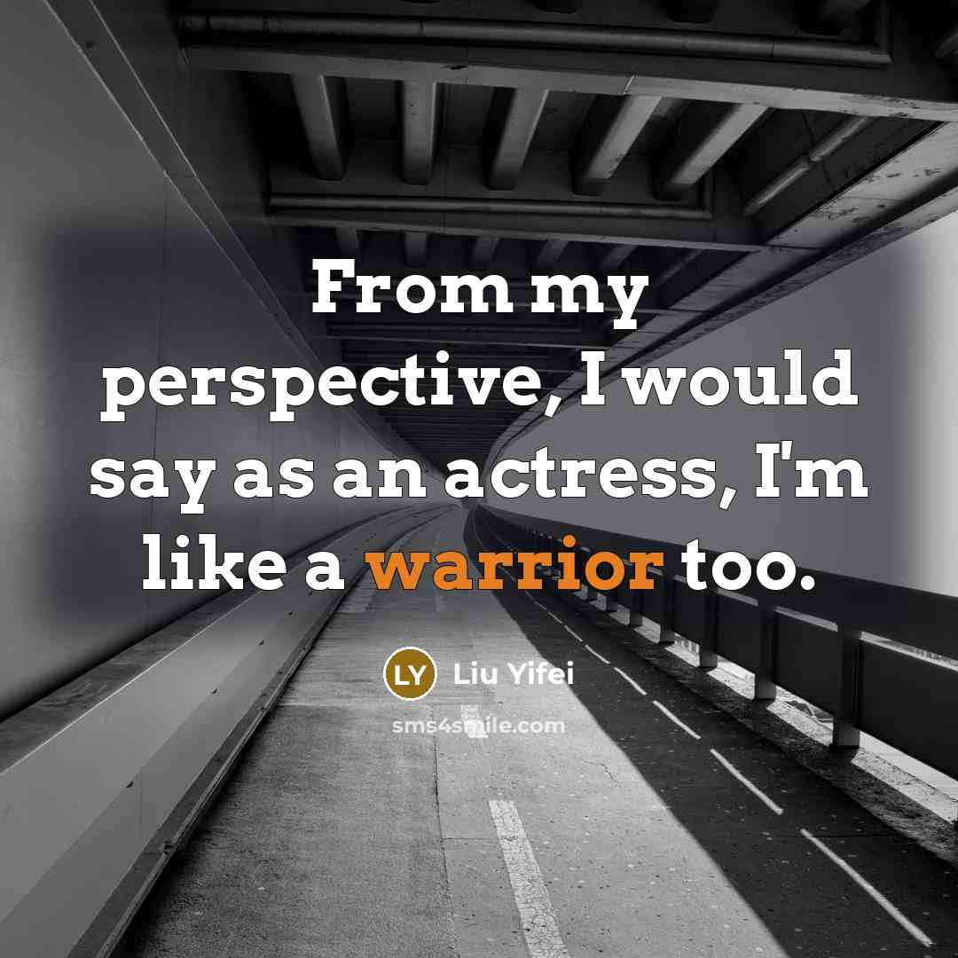“From my perspective, I would say as an actress, I'm…” quote by Liu Yifei