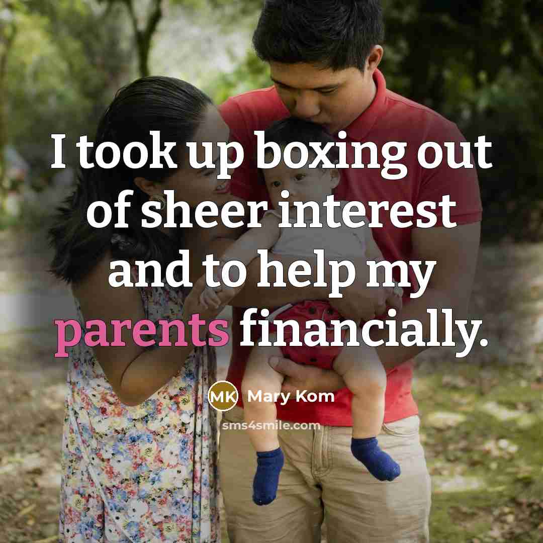 “I took up boxing out of sheer interest and to…” quote by Mary Kom