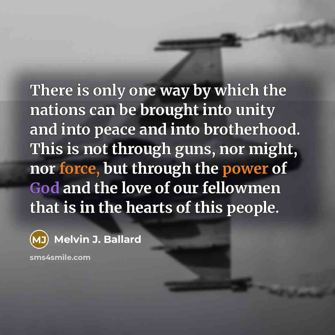 “There is only one way by which the nations can…” quote by Melvin J. Ballard