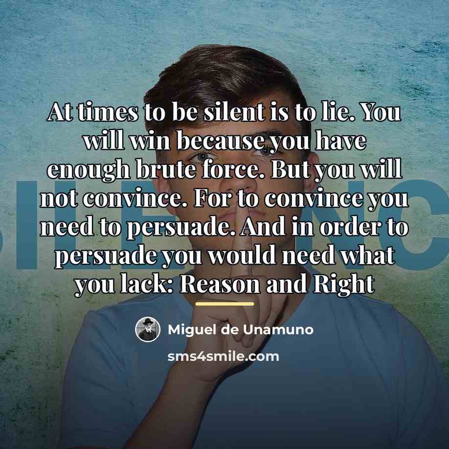 “At times to be silent is to lie. You will…” quote by Miguel de Unamuno