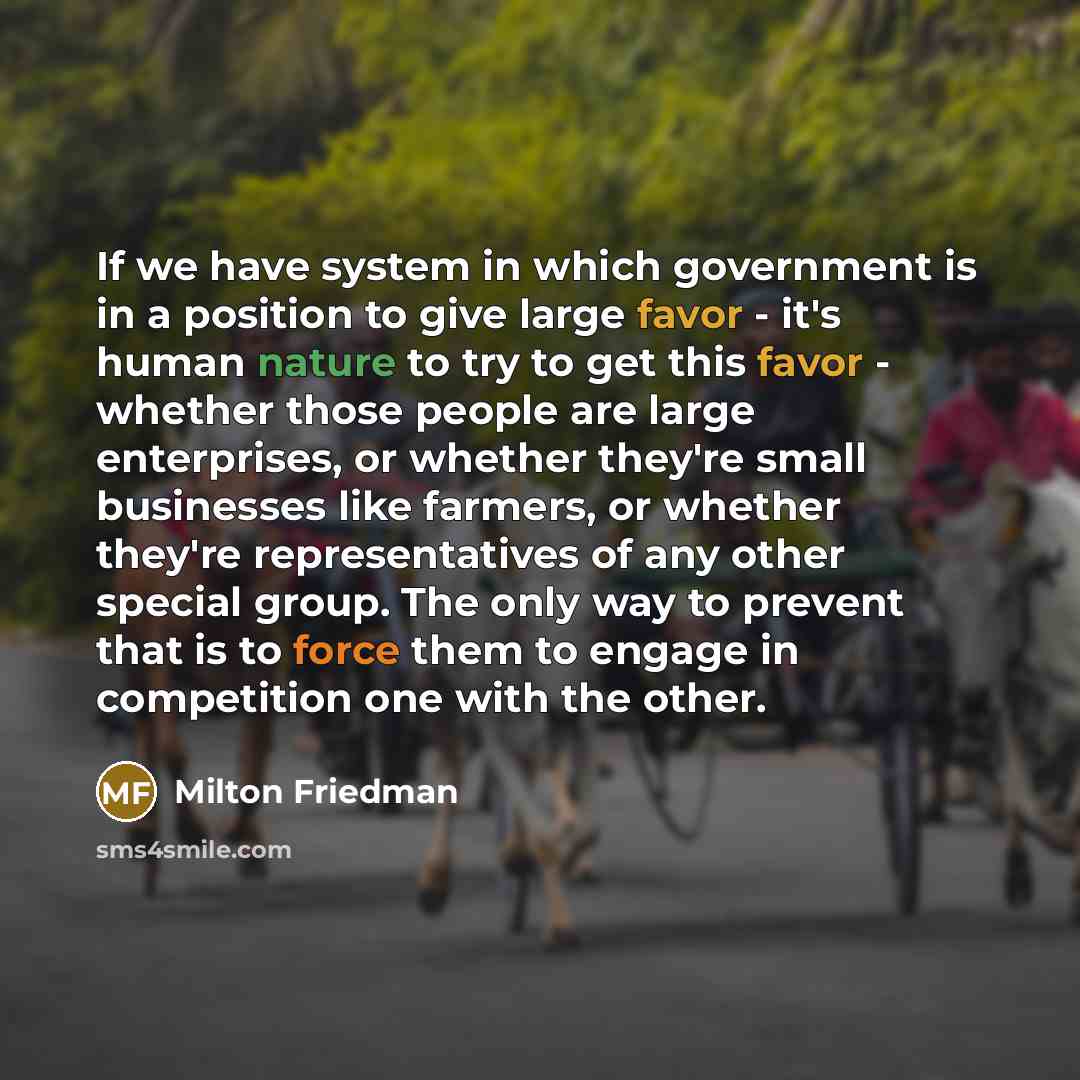 “If we have system in which government is in a…” quote by Milton Friedman
