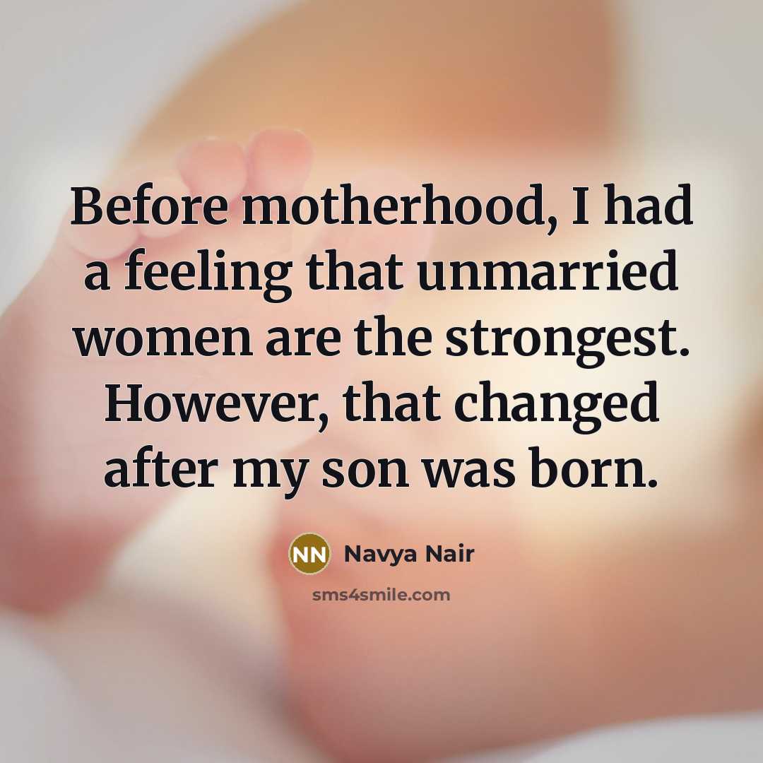 “Before motherhood, I had a feeling that unmarried women are…” quote by Navya Nair