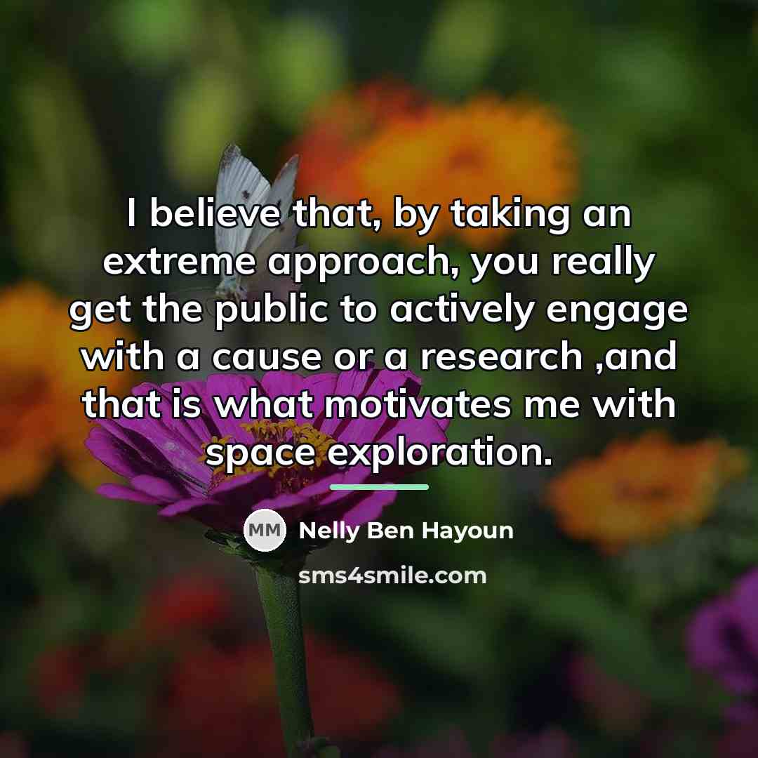 “I believe that, by taking an extreme approach, you really…” quote by Nelly Ben Hayoun