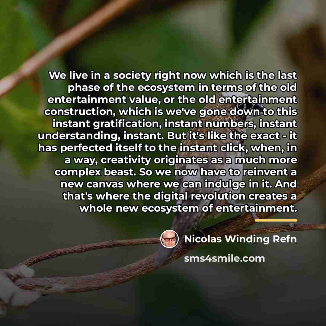 “We live in a society right now which is the…” quote by Nicolas Winding Refn