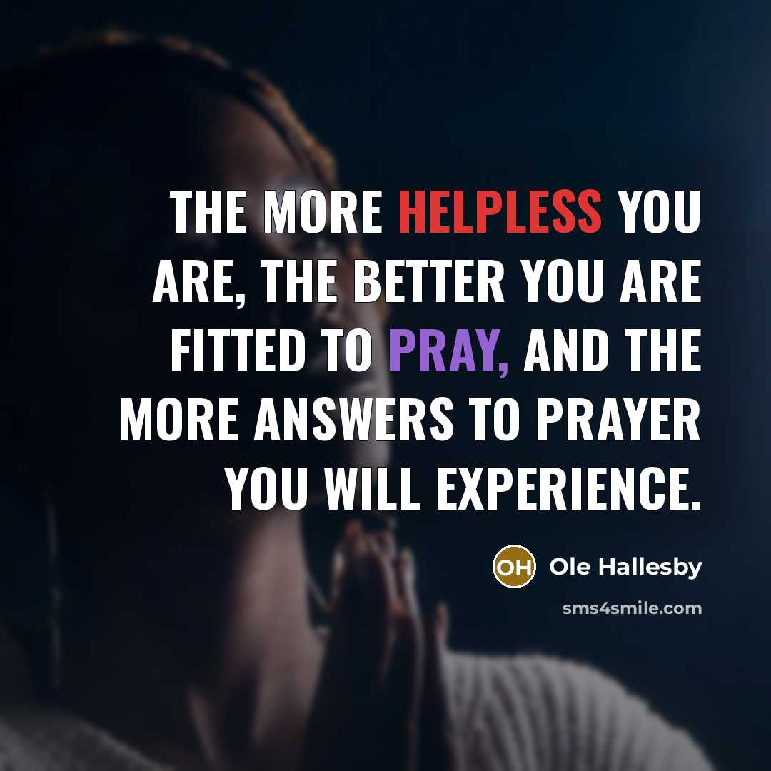 “The more helpless you are, the better you are fitted…” quote by Ole Hallesby