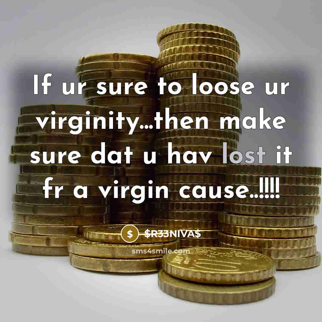 “If ur sure to loose ur virginity...then make sure dat…” quote by $R33NIVA$