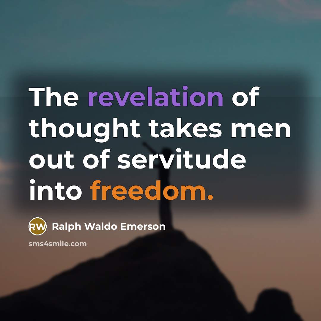 “The revelation of thought takes men out of servitude into…” quote by Ralph Waldo Emerson