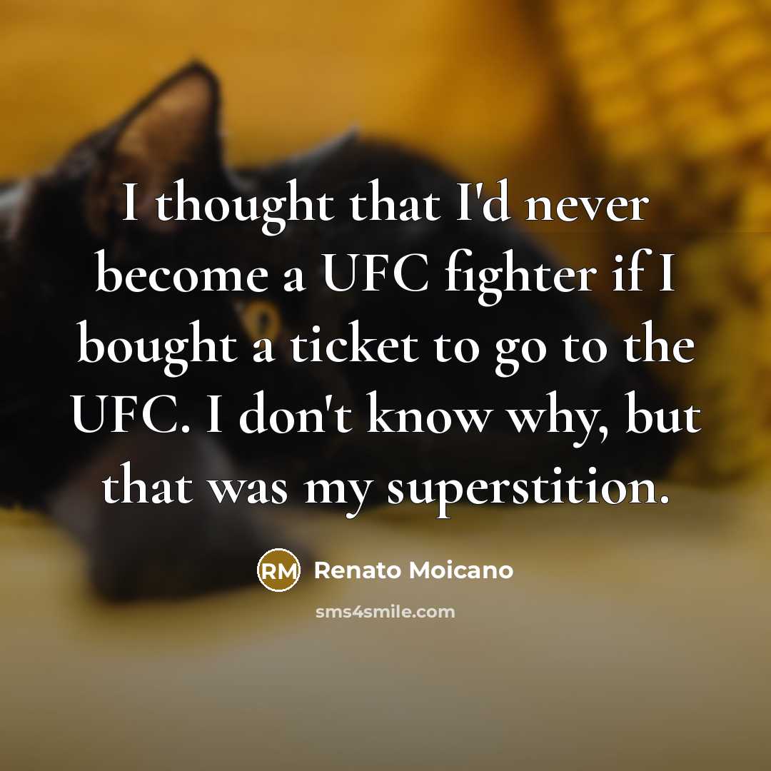 “I thought that I'd never become a UFC fighter if…” quote by Renato Moicano