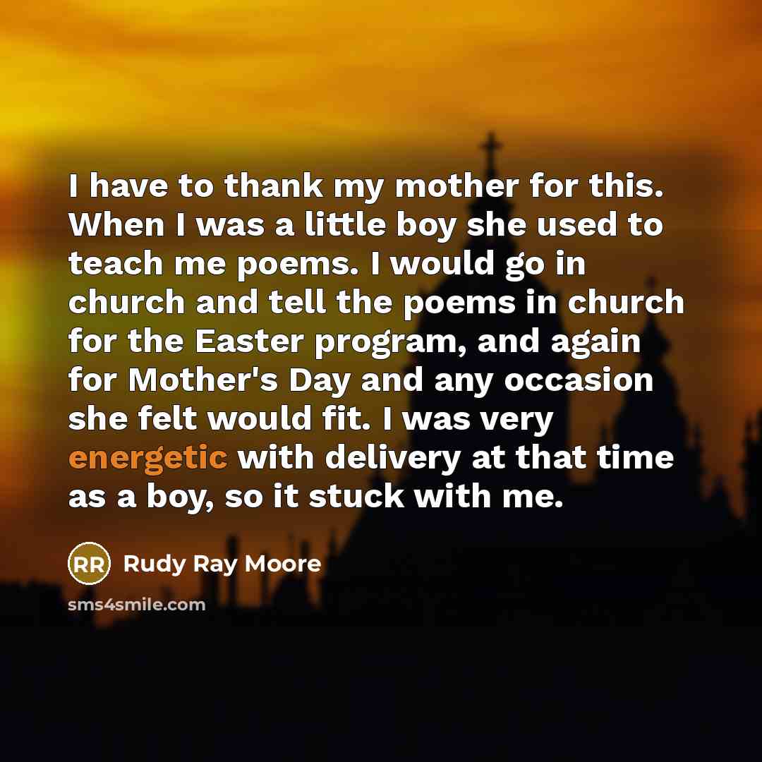 “I have to thank my mother for this. When I…” quote by Rudy Ray Moore