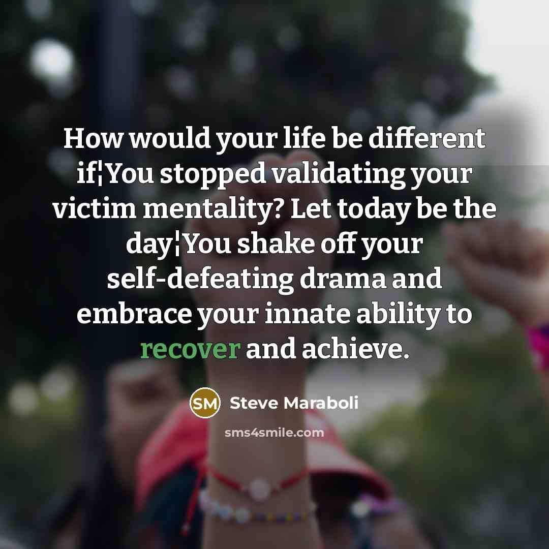 “How would your life be different if¦You stopped validating your…” quote by Steve Maraboli