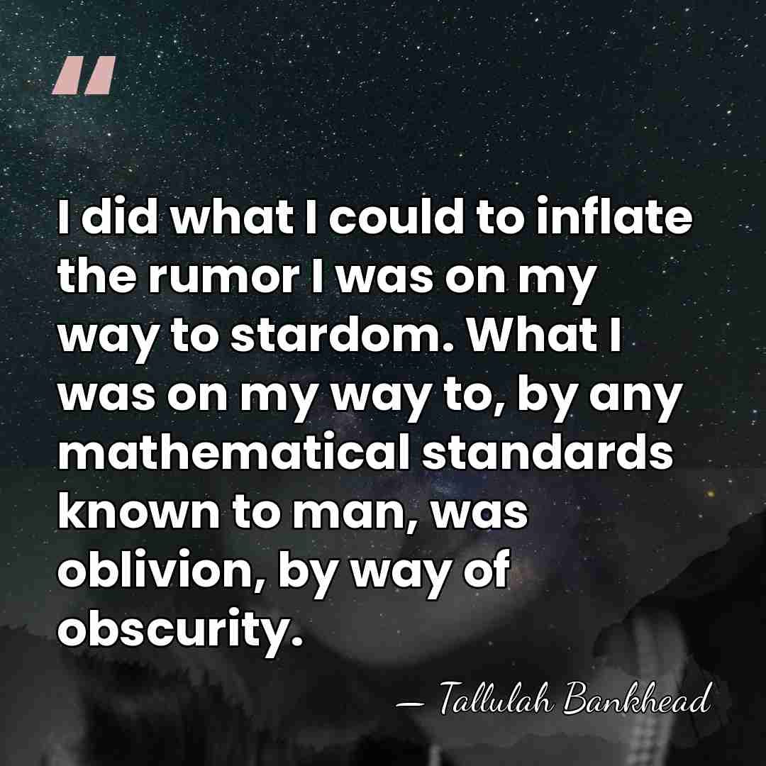 I did what I could to inflate the rumor I was on&hellip; - Tallulah Bankhead
