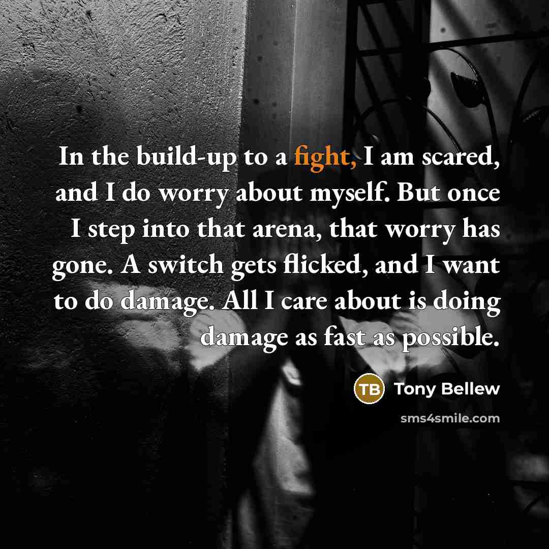 “In the build-up to a fight, I am scared, and…” quote by Tony Bellew