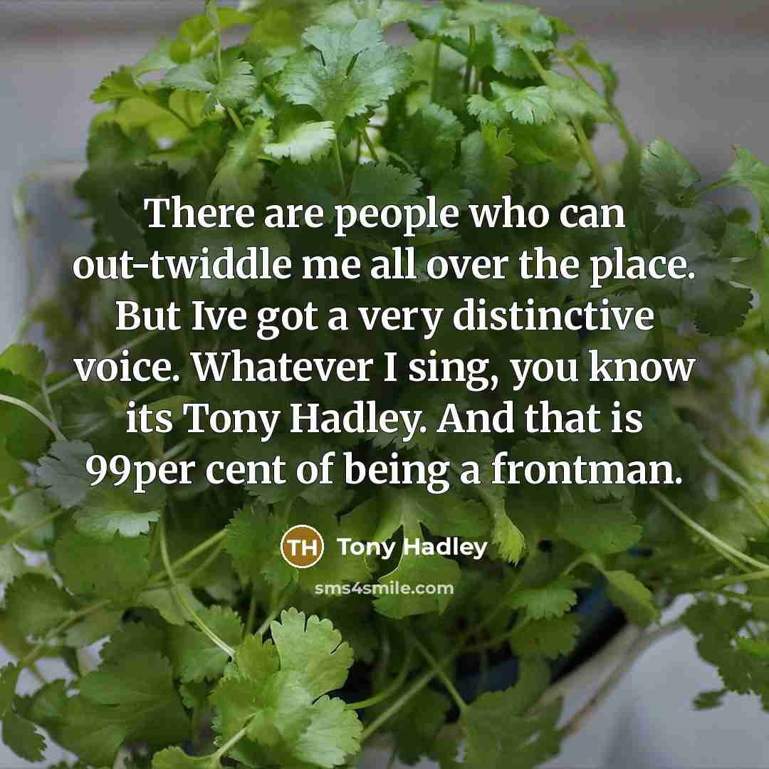 “There are people who can out-twiddle me all over the…” quote by Tony Hadley